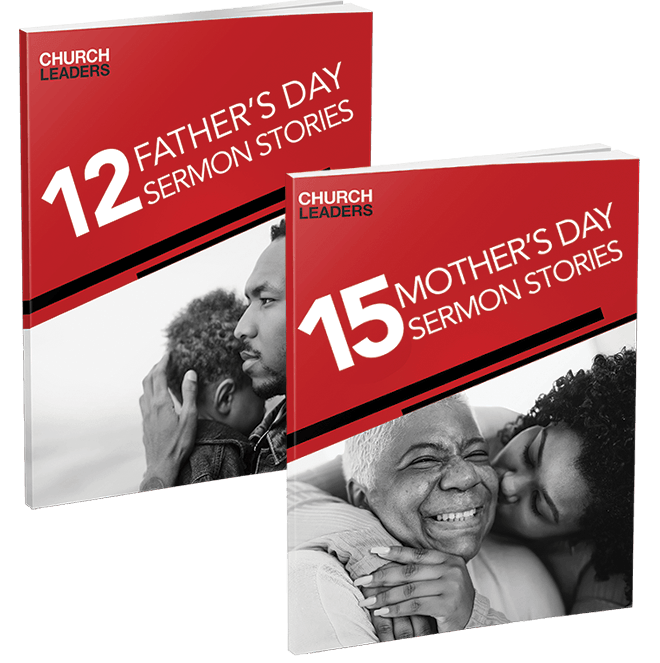 27 Sermon Stories for Mother's Day and Father's Day