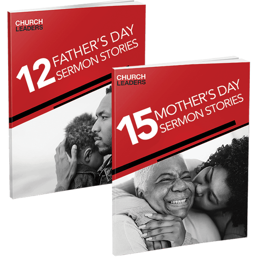 27 Sermon Stories for Mother's Day and Father's Day