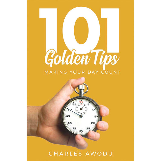 101 Golden Tips: Making Your Day Count