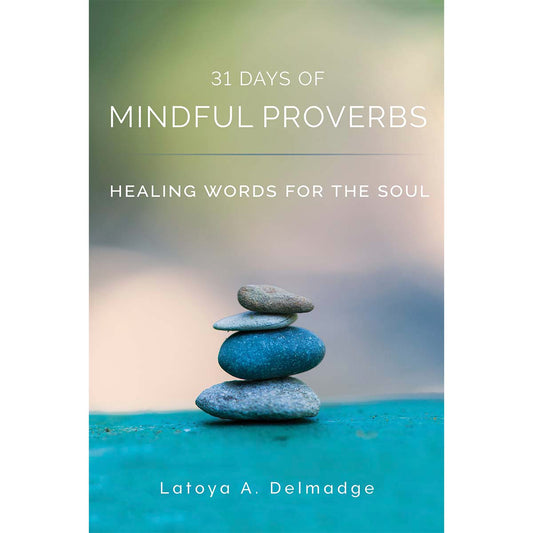 31 Days of Mindful Proverbs: Healing Words for the Soul