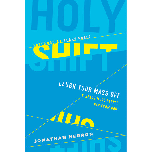 Holy Shift: Laugh Your Mass Off & Reach More People Far From God