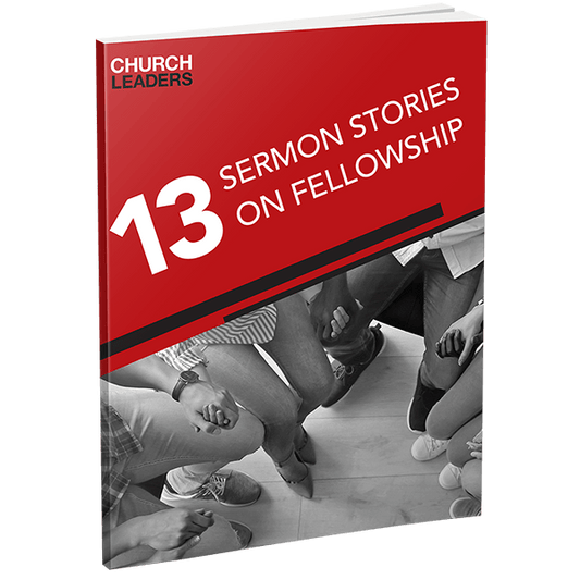13 Sermon Stories for Authentic Fellowship
