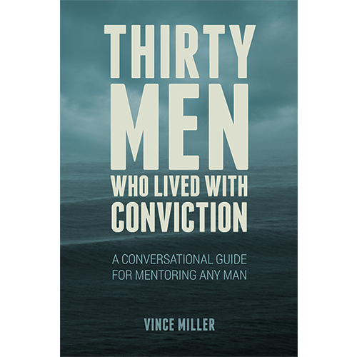 Thirty Men Who Lived With Conviction
