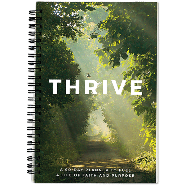 THRIVE: A 90-Day Planner to Fuel a Life of Faith and Purpose