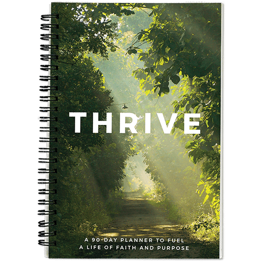 THRIVE: A 90-Day Planner to Fuel a Life of Faith and Purpose