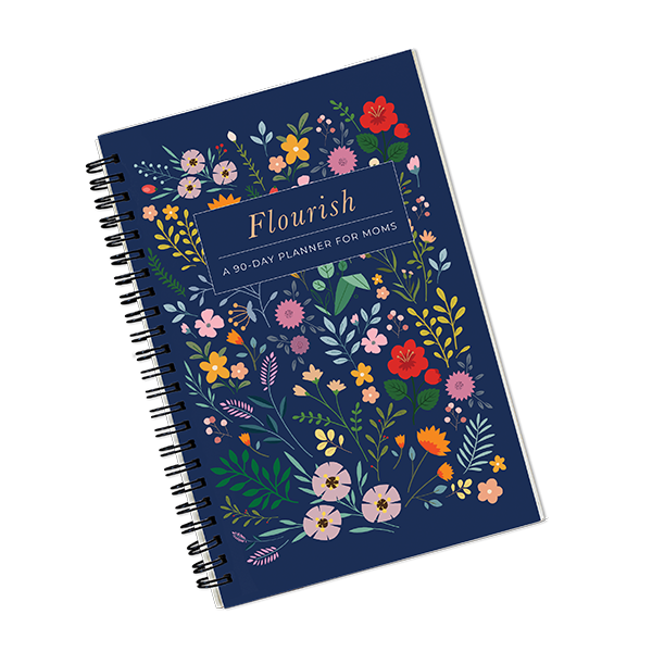 Flourish: A 90-Day Planner for Moms