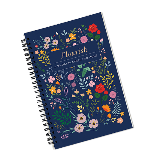Flourish: A 90-Day Planner for Moms