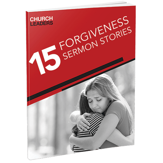 15 Sermon Stories on Forgiveness