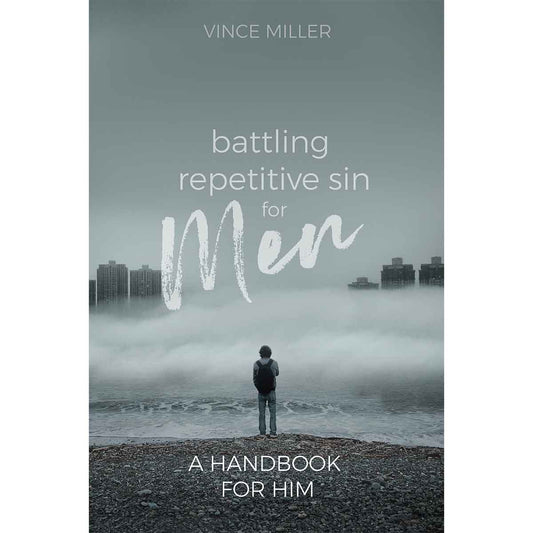 Battling Repetitive Sin for Men
