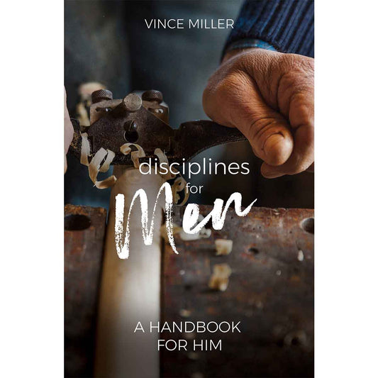 Disciplines for Men: A Handbook for Him