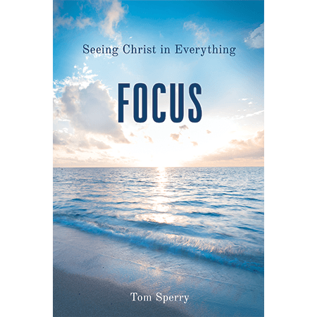 Focus: Seeing Christ in Everything