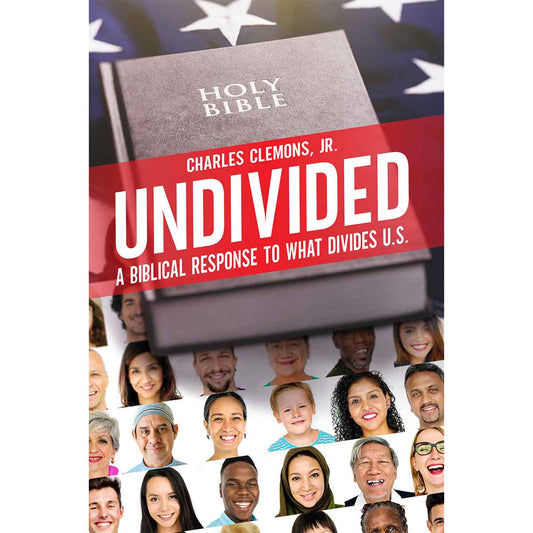 Undivided: A Biblical Response to What Divides U.S.