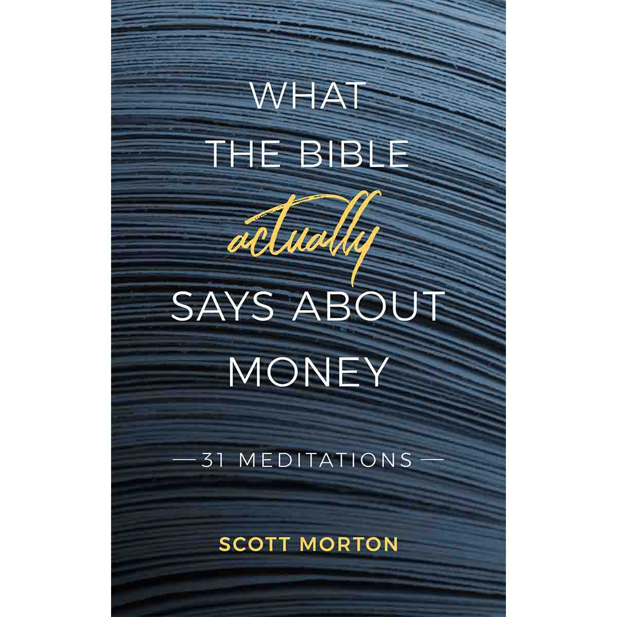 What the Bible Actually Says About Money: 31 Mediations