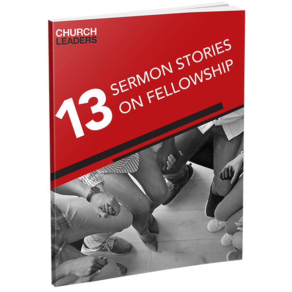 13 Sermon Stories for Authentic Fellowship