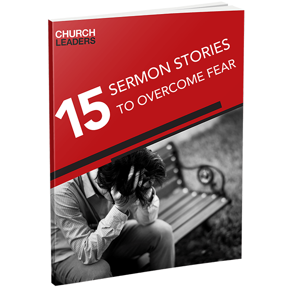 15 Sermon Stories to Overcome Fear and Anxiety